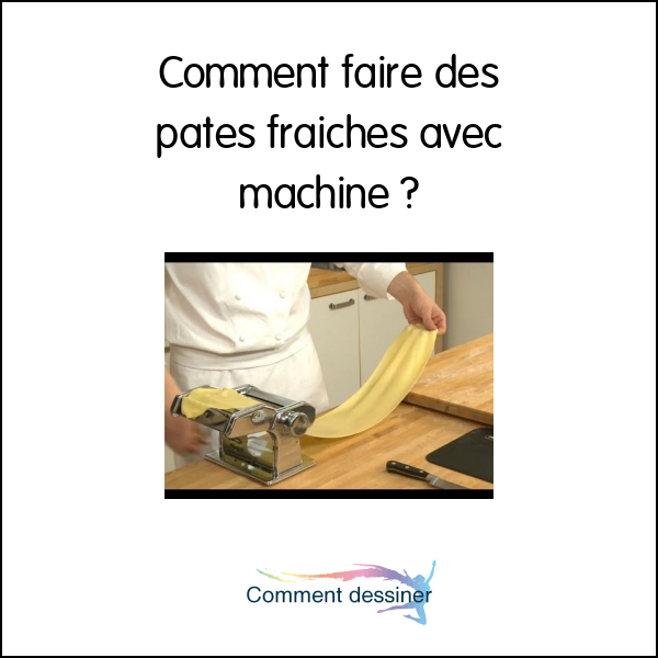 Comment faire des pates fraiches avec machine